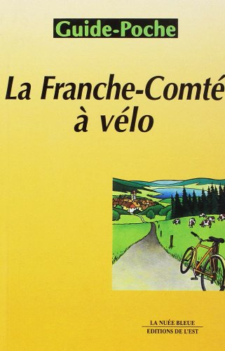 Guide de la Franche-Comté à vélo