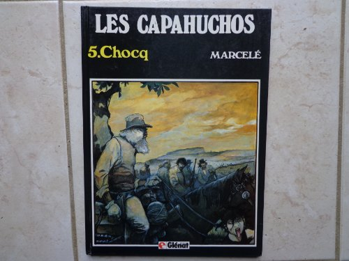 Les Capahuchos. Vol. 5. Chocq