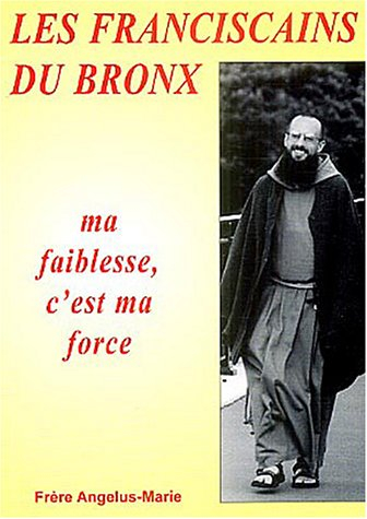 Les franciscains du Bronx : ma faiblesse, c'est ma force...