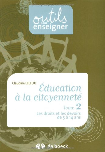 Education à la citoyenneté. Vol. 2. Les droits et les devoirs de 5 à 14 ans