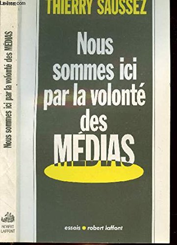 Nous sommes ici par la volonté des médias