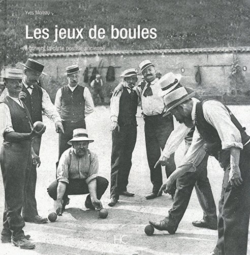 Jeux de boules : à travers la carte postale ancienne