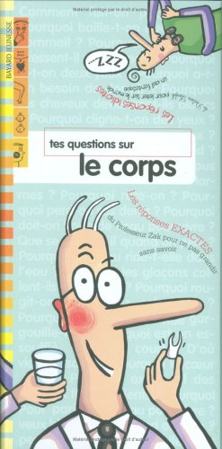 Les réponses de Zak et Loufok. Vol. 2003. Tes questions sur le corps