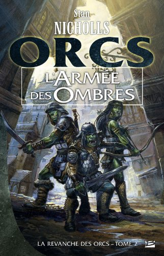 La revanche des Orcs. Vol. 2. L'armée des ombres