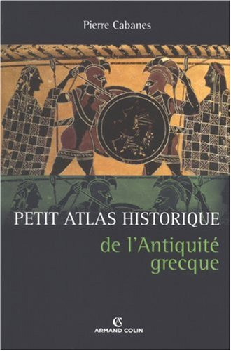 Petit atlas historique de l'Antiquité grecque