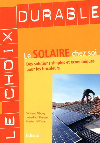 Le solaire chez soi : des solutions simples et économiques pour les bricoleurs