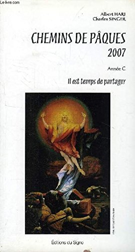 Chemins de Pâques 2007, année C : il est temps de partager