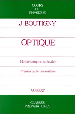 Cours de physique : optique, mathématiques spéciales