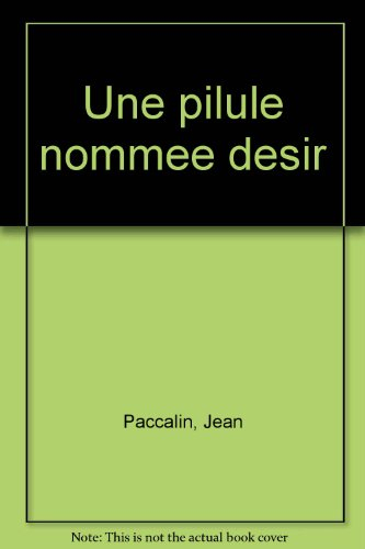 Une pilule nommée désir : Viagra : tout savoir sur un médicament qui peut bouleverser la vie amoureu