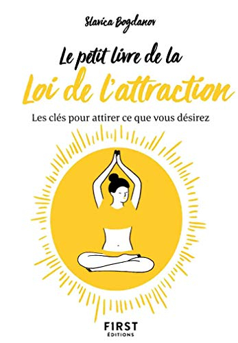 Le petit livre de la loi de l'attraction : les clés pour attirer ce que vous désirez