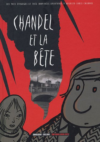 Les très étranges et très inopinées aventures d'Auguste-Louis Chandel. Chandel et la bête