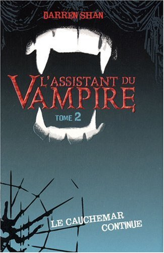 Darren Shan : l'assistant du vampire. Vol. 2. Le cauchemar continue