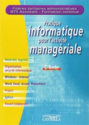 Pratique informatique pour l'activité managériale : filières tertiaires administratives, BTS assista