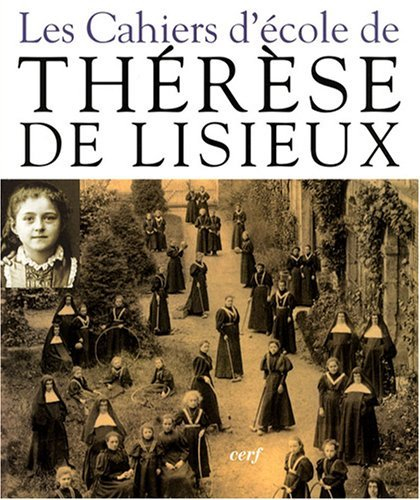 Les cahiers d'école de Thérèse de Lisieux : 1877-1888
