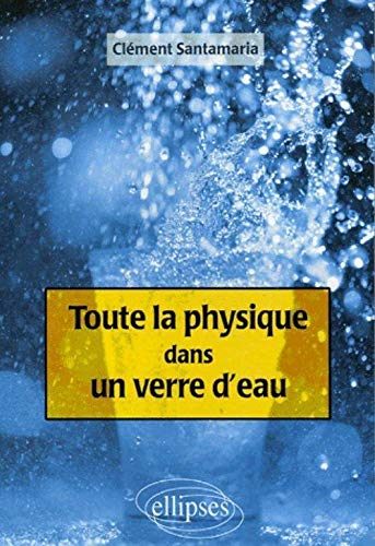 Toute la physique dans un verre d'eau