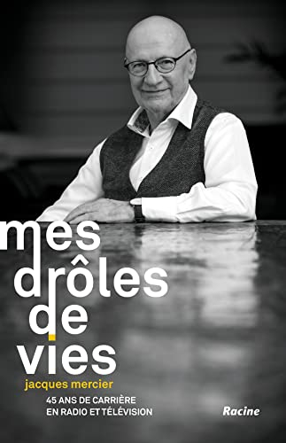 Mes drôles de vies : 45 ans de carrière en radio et télévision