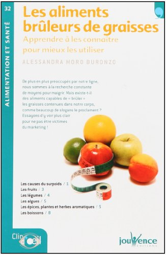 Les aliments brûleurs de graisse : apprendre à les connaître pour mieux les utiliser