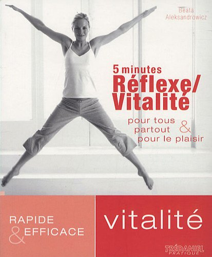 Réflexe, vitalité : 5 minutes, pour tous, partout, pour le plaisir