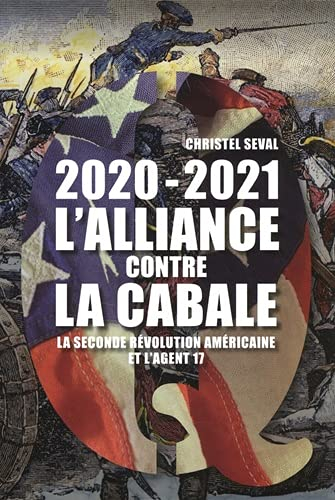 2020-2021, l'alliance contre la cabale : la seconde révolution américaine et l'agent 17 : from dark 
