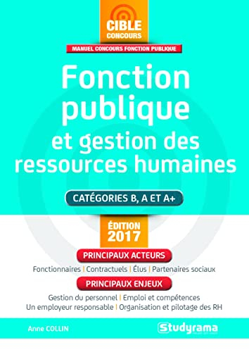 Fonction publique et gestion des ressources humaines : catégories B, A et A+ : édition 2017
