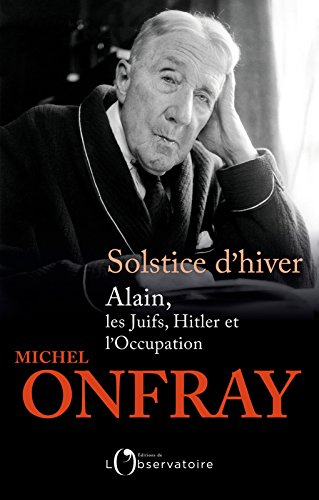 Solstice d'hiver : Alain, les Juifs, Hitler et l'Occupation