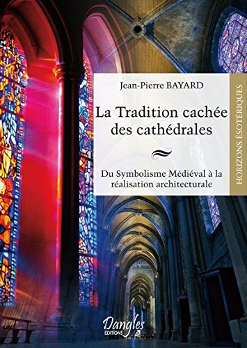 La tradition cachée des cathédrales : du symbolisme médiéval à la réalisation architecturale