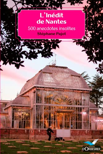 L'inédit de Nantes : 500 anecdotes insolites