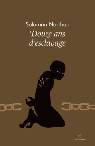 Douze ans d'esclavage. 12 years a slave