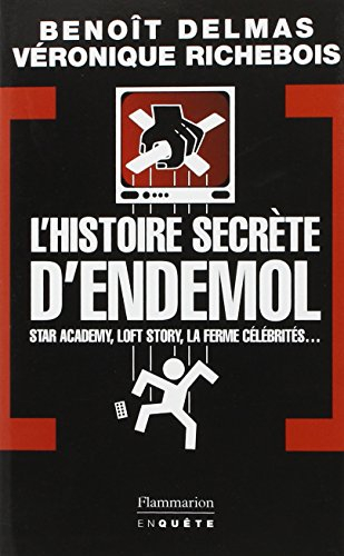 L'histoire secrète d'Endemol : Star Academy, Loft Story, La Ferme célébrités...