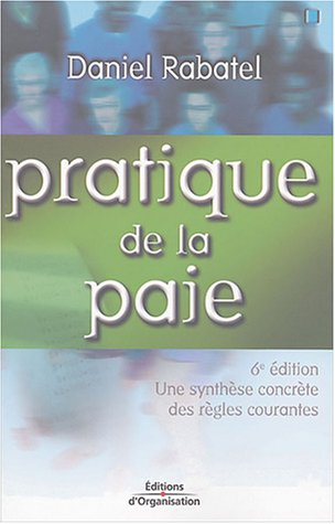 Pratique de la paie : une synthèse concrète des règles courantes