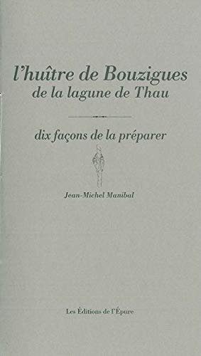 L'huître de Bouzigues : dix façons de la préparer