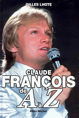 Claude François de A à Z