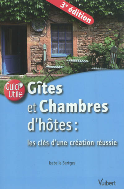 Gîtes et chambres d'hôtes : les clés d'une création réussie