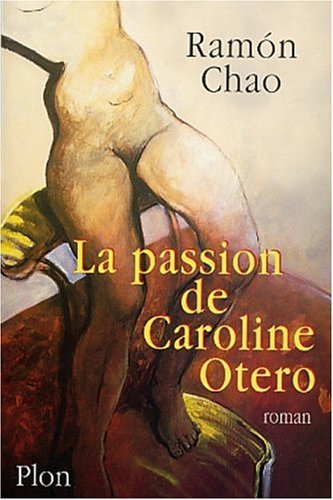 La passion de Caroline Otero - Ramón Chao