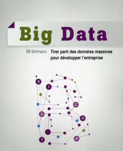 Big data : tirer parti des données massives pour développer l'entreprise
