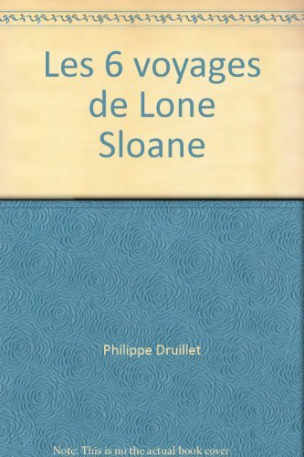 Les 6 voyages de Lone Sloane