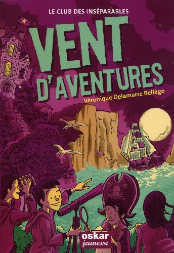 Le club des inséparables. Vol. 3. Vent d'aventures