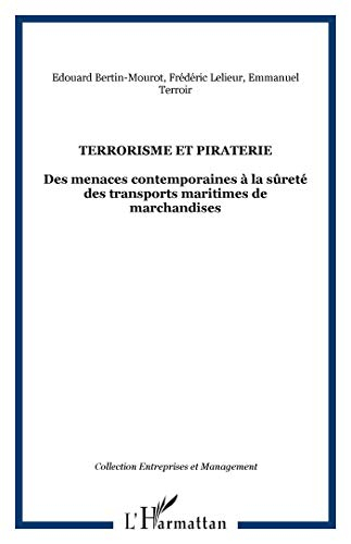 Terrorisme et piraterie : des menaces contemporaines à la sûreté des transports maritimes de marchan