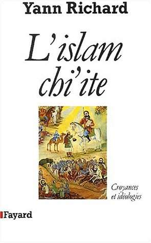 L'Islam chiite : croyances et idéologies