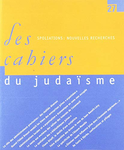 Cahiers du judaïsme (Les), n° 27. Spoliations : nouvelles recherches