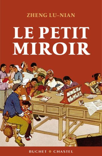 Le petit miroir : de Shanghai à Paris, un destin chinois : récit - Lu-Nian Zheng