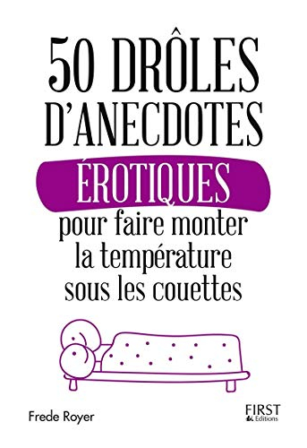 50 drôles d'anecdotes érotiques pour faire monter la température sous les couettes