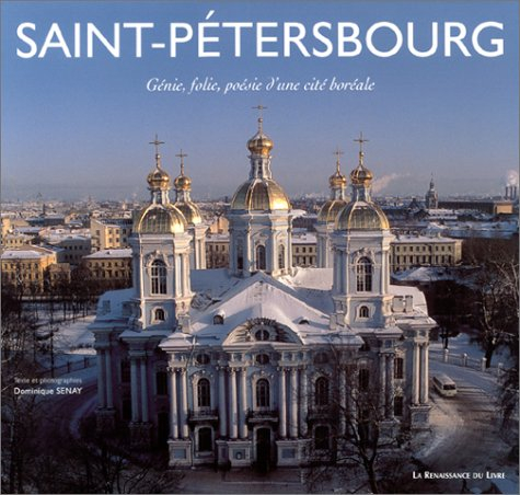 Saint-Pétersbourg : génie, folie, poésie d'une cité boréale