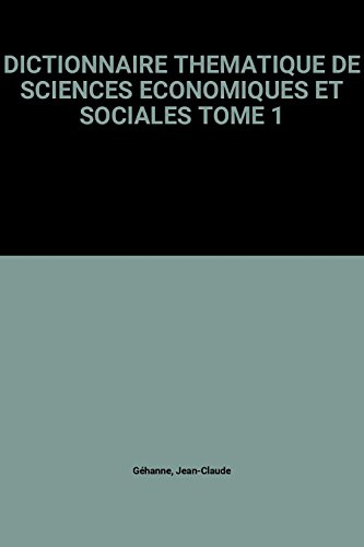 Dictionnaire thématique de sciences économiques et sociales. Vol. 1. Acteurs et structures