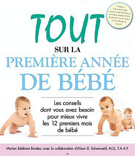 Tout sur la première année de bébé : conseils dont vous avez besoin pour mieux vivre les 12 premiers