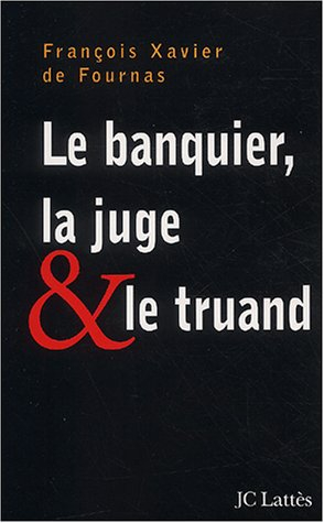 Le banquier, la juge et le truand