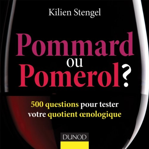 Pommard ou Pomerol ? : 500 questions pour tester votre quotient oenologique