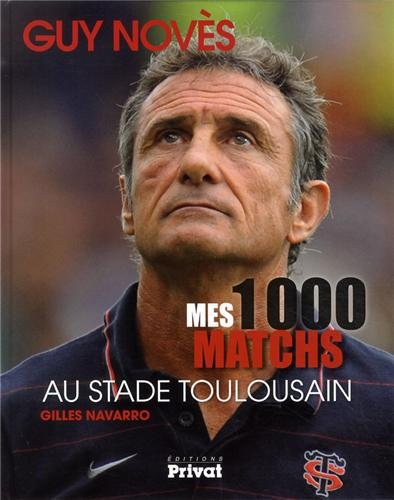 Mes 1.000 matchs au Stade toulousain