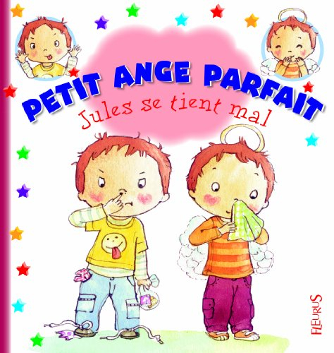 Petit ange parfait. Jules se tient mal