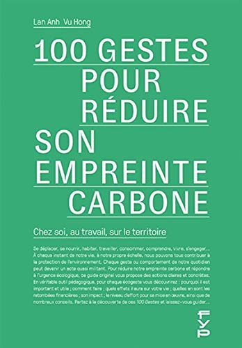 100 gestes pour réduire son empreinte carbone : chez soi, au travail, sur le territoire